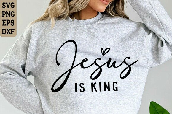 Jesus is King Christian SVG Graphics & T-Shirt Designs
