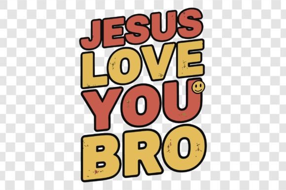 Jesus Love You Bro: T-Shirt Graphics & Designs