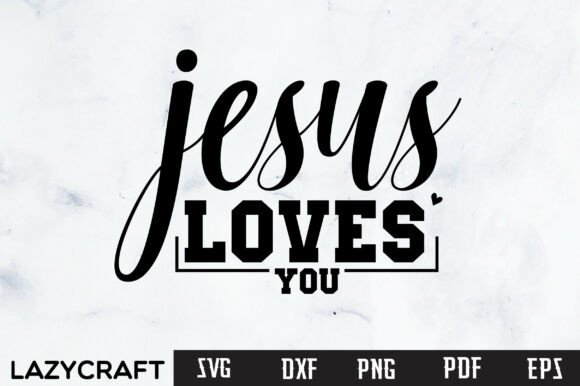 JESUS LOVES YOU SVG Graphics for T-Shirt Designs