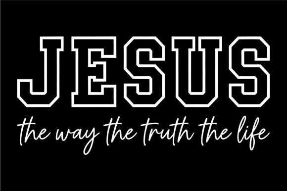 Jesus Way Truth Life Typography Graphics