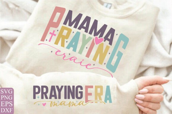 Praying Mama Era: Christian Mama Graphics & T-Shirt Designs