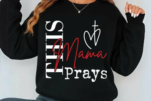 This Mama Prays SVG for T-Shirt Designs & Graphics